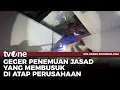 Jasad di Atas Plafon Bangunan Perusahaan Farmasi Buat Kaget Karyawan | AKIP tvOne