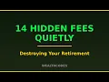 14 Hidden Fees Quietly Destroying Your Retirement