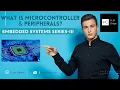 What is a Microcontroller its Peripherals ES3