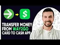 HOW TO TRANSFER MONEY FROM WAY2GO CARD TO CASH APP - 2025 EASY