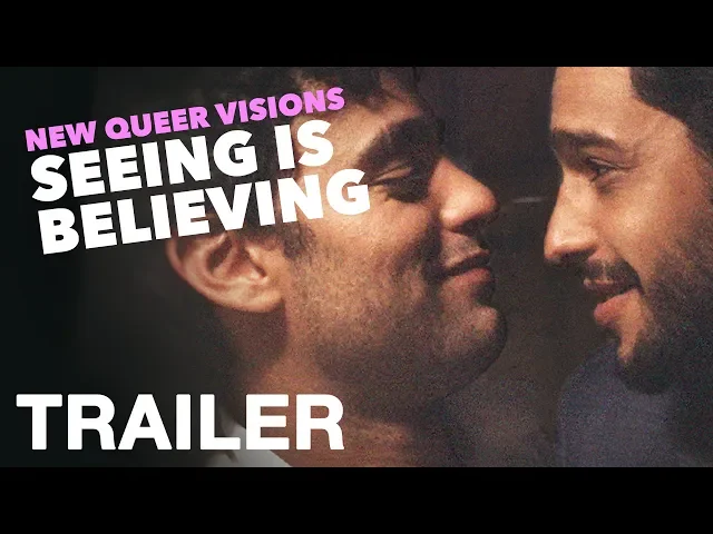 NEW QUEER VISIONS: SEEING IS BELIEVING - Official Trailer