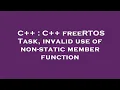C C freeRTOS Task invalid use of non-static member function