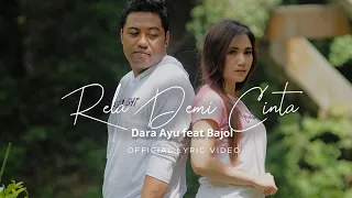 Download Dara Ayu Ft. Bajol Ndanu - Rela Demi Cinta (Official Lyric Video) MP3