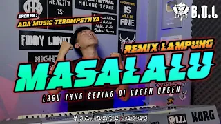 dj masalalu zizan remix lampung full bass bujang orgen lampung 2022