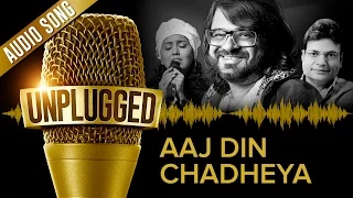 Download UNPLUGGED Full Audio Song - Aaj Din Chadheya by Pritam feat. Harshdeep Kaur \u0026 Irshad Kamil MP3