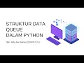 Penjelasan Struktur Data Queue dalam Python