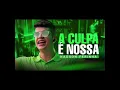 A Culpa é NOSSA - NADSON FERINHA 2023