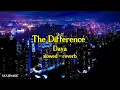 The Difference - Daya slowed reverb