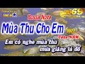 Lagu Karaoke Mùa Thu Cho Em  - Tone Nam (phong cách jazz) -  Bossa Nova | Karaoke Long Ẩn 9669