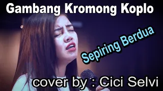 Download Sepiring Berdua - Cipt : YUDHIHANA - Cover by : Cici Selvi - gambang kromong MP3