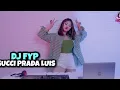 DJ FYP || GUCCI PRADA LUIS (DJ IMUT REMIX)