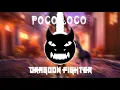 Download Lagu Poco Loco - Coco (Dragoon Fighter Remix)