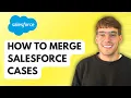 How To Merge Salesforce Cases 2026 Full Guide