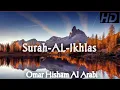 Download Lagu Surah -Al- Ikhlas | سورة الإخلاص  Omar Hisham Al Arabi || Beautiful Recitation