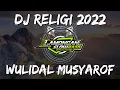 Download Lagu DJ SHOLAWAT WULIDAL MUSYARROF SLOW FULL BASS