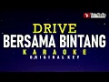 bersama bintang - drive (karaoke)