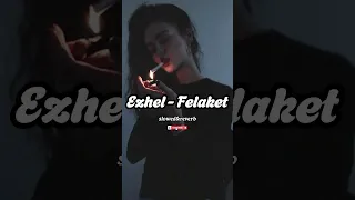 Ezhel Felaket Slowed Reverb  Ezhel Felaket Slowed Reverb