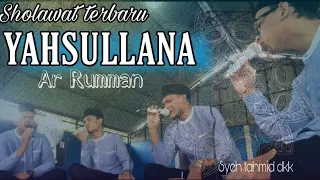 Download Sholawat terbaru “YAHSULLANA” Ar Rumman | cover | MP3