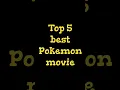 Download Lagu Top 5 best Pokemon movies