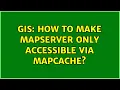GIS How to make MapServer only accessible via MapCache