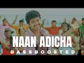Download Lagu Naan  Adicha || Vettaikaaran || BASS BOOSTED 🔊#tamilsong #bassboostedsongs #viralvideo #vijaysong