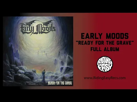 Early Moods Ready For The Grave (Full Album)