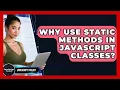 Why Use Static Methods In JavaScript Classes - JavaScript Toolkit