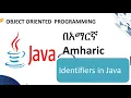 IDENTIFIERS RULES FOR NAMING AN IDENTIFIER IN JAVA Amharic