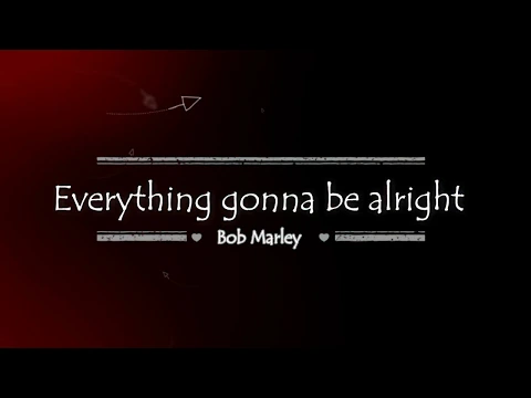 Download MP3 Bob Marley - Everything's Gonna Be Alright Lyrics