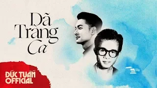 Đức Tuấn - Dã Tràng Ca