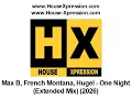 Max B, French Montana, Hugel - One Night (Extended Mix) (2026)