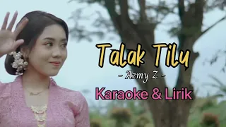 Download ( Karaoke \u0026 Lirik ) Talak Tilu - Azmy Z #karaoke #lirik #lyrics #talaktilu #azmyz #tiktok #lagusunda MP3