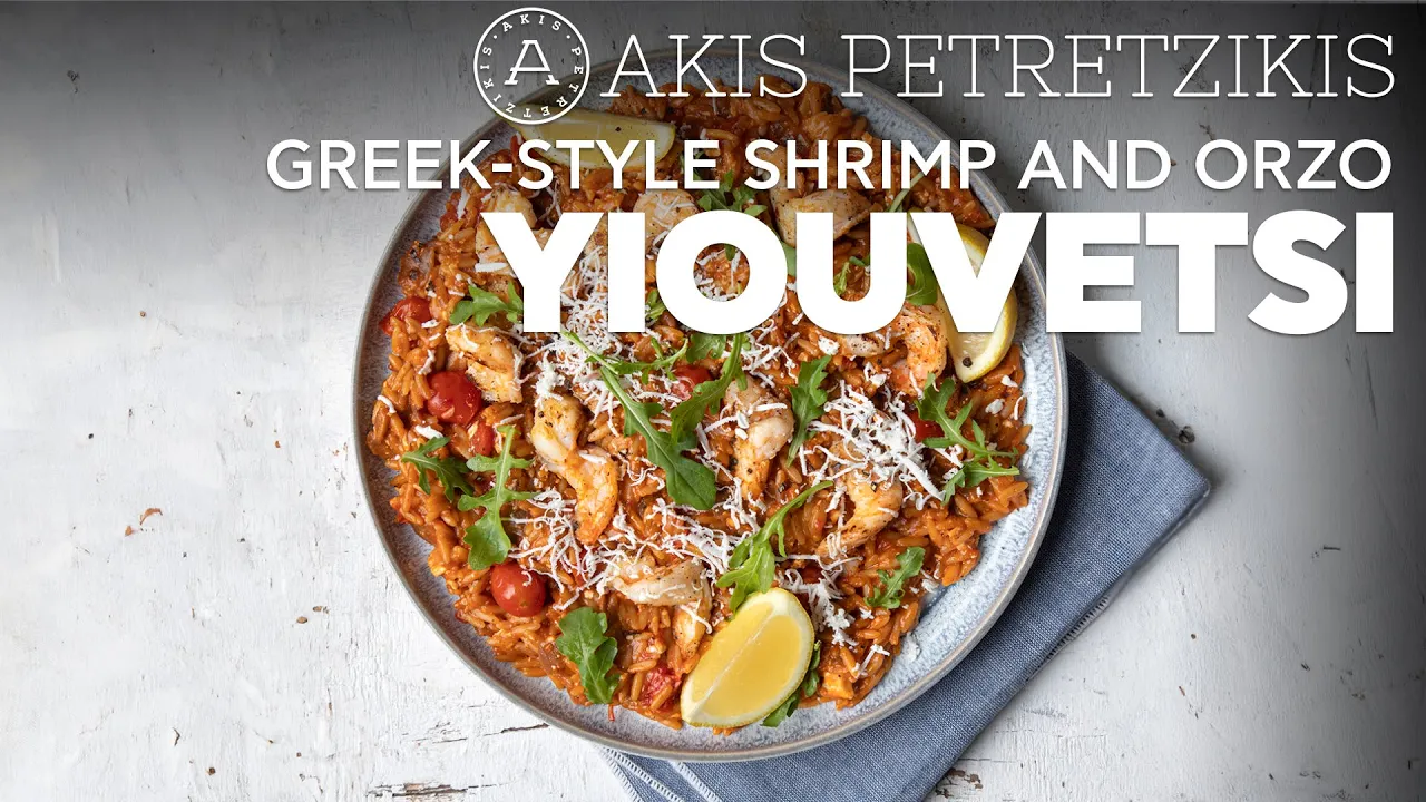 Greek-Style Shrimp and Orzo - Yiouvetsi   Akis Petretzikis