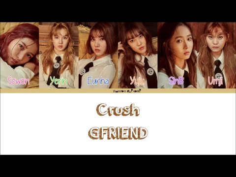 Download MP3 GFRIEND(여자친구) - Crush(핑) Color Coded Lyrics [Han/Rom/Eng]