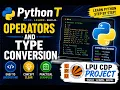 Python Class For Begineers Lecture 3 LPU CDP Project Operator and Type Conversion