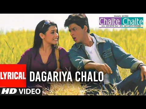 Download MP3 Dagaria Chalo Lyrical Video Song | Chalte Chalte | Alka Yagnik, Udit Narayan | Shahrukh Khan, Rani