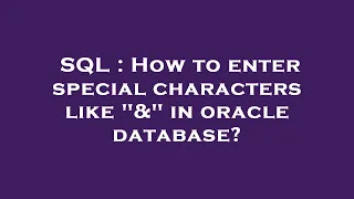 SQL How to enter special characters like in oracle database