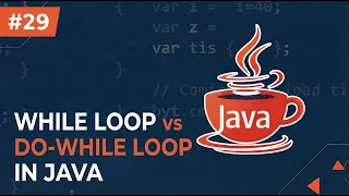 - While Loop vs Do-While Loop in Java Explained with Examples