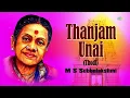 Download Lagu Thanjam Unai | M.S. Subbulakshmi | Thodi | Carnatic Classical Music | Carnatic Song