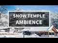 Snow Temple Ambience for Studying Coding Chilling ASMR and Staying in the Flow