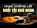 Download Lagu Nhạc Không Lời Buổi Tối Nghe Ngủ Ngon Mỗi Ngày | Hòa Tấu Guitar Không Lời Phòng Trà Thư giãn