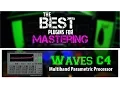 The Best Plugins For Mastering - WAVES C4 Multiband Parametric Processor