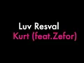 BASS BOOSTED : Luv Resval- Kurt (feat. Zefor) (Écouteurs recommandés)
