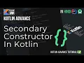 09 Secondary Constructor In Kotlin Programming Advance Kotlin Tutorials