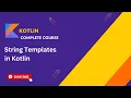 Mastering String Templates in Kotlin - Simplify String Manipulation