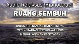 Download HIPNOTERAPI  KETENANGAN PIKIRAN , HATI DAN JIWA , MENINGKATKAN KEPERCAYAAN DIRI MENGHILANGKAN CEMAS MP3