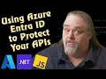 Coding Shorts Using Azure Entra ID to Protect Your APIs