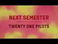 Twenty One Pilots - Next Semester (Karaoke)