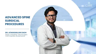 Advanced Spine Surgical Procedures | Dr Atmaranjan Dash | CARE Hospitals, Bhubaneswar