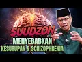 Download Lagu SU'UDZON MENYEBABKAN KESURUPAN DAN SKIZOFRENIA